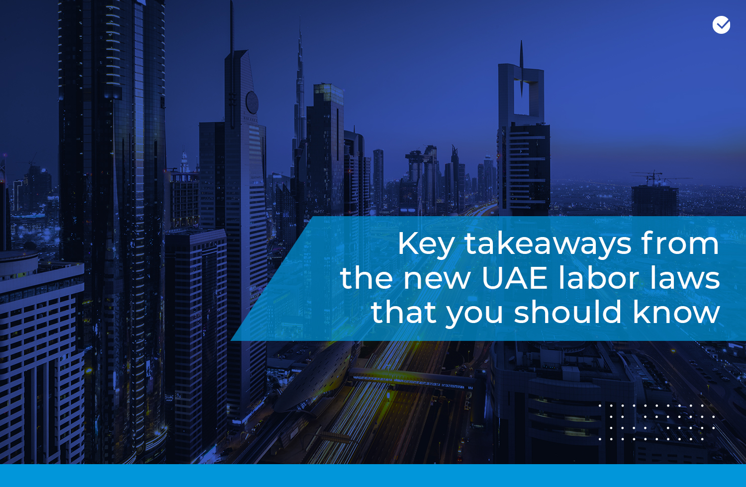 Read more about the article Key takeaways from the new UAE labor laws that you should know