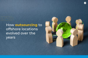 Outsourcing to offshore locations
